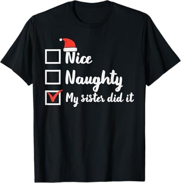 Funny Xmas Men Women Family T-Shirt, Christmas Nice Naughty Sister Did It Xmas Family T-Shirt