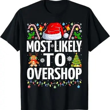Funny Xmas Men Women Family T-Shirt, Most Likely To Overshop Christmas Funny Family Christmas T-Shirt