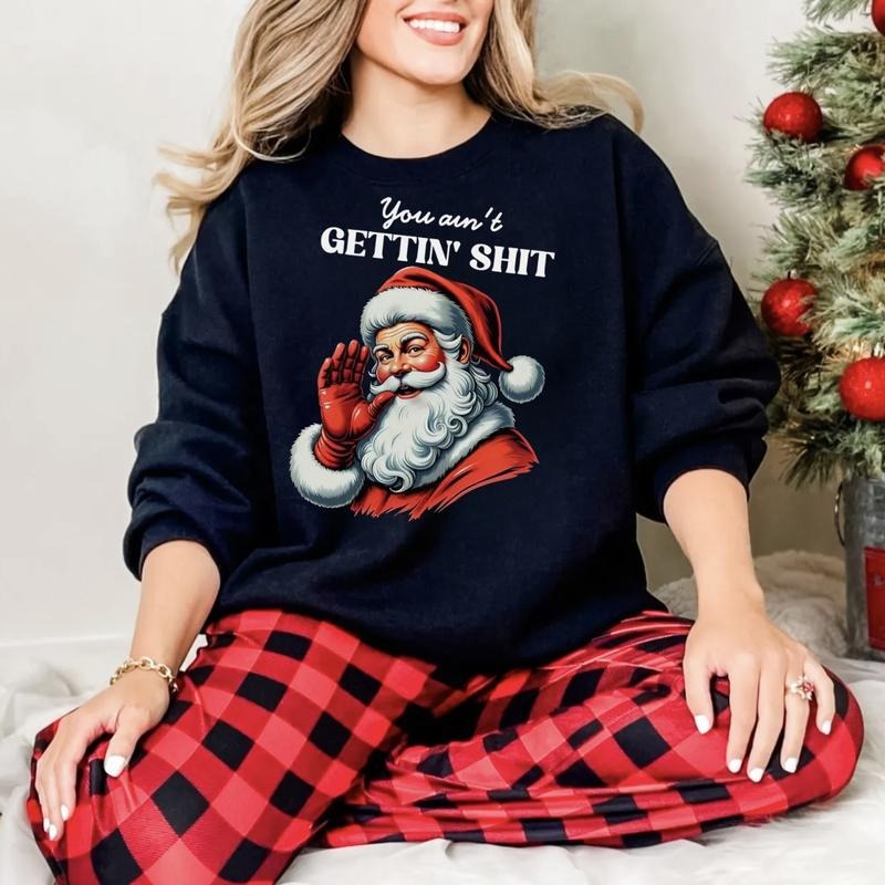 Funny You Ain't Getting Shiit Tshirt, You Ain't Getting Shiit For Christmas Shirt, Gift Christmas For Men And Women....