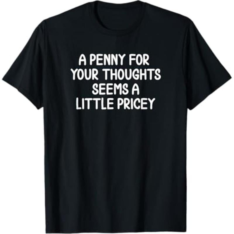 Funny, Penny For Your Thoughts T-shirt. Sarcastic Joke Tee T-Shirt Hoodie, Sweatshirt | HypeCrazeTee.com