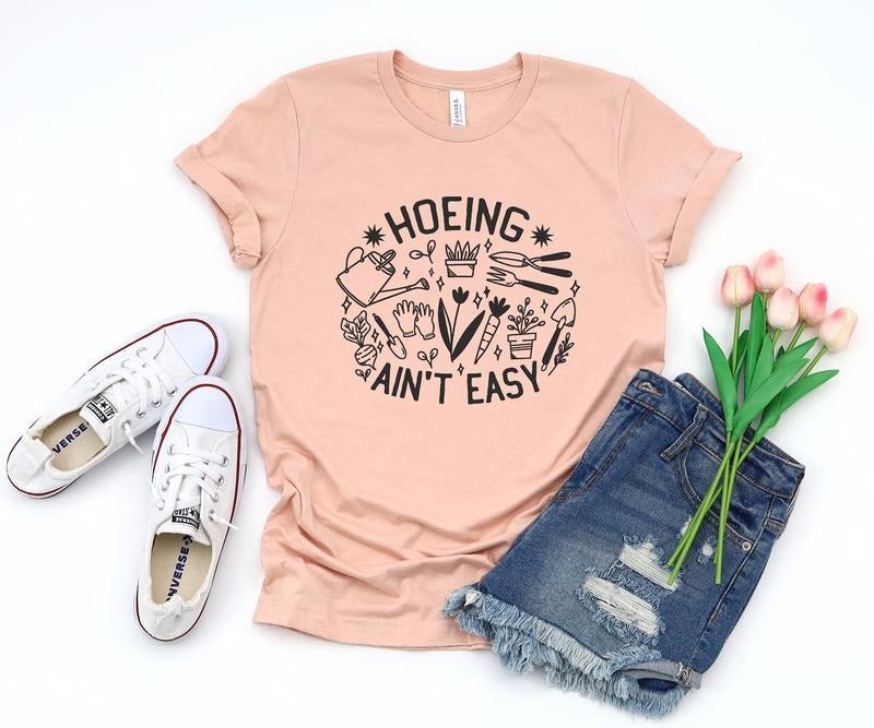 Gardener T Shirt, Plant Lover Shirt, Farmer T Shirt, Hoeing Ain't Easy Shirt, Gift For Gardeners, Botanical Shirt,...