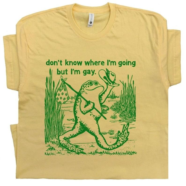 Gay Frog Shirt I Don't Know Where I'm Going But I'm Gay Shirt Funny LGBTQ T Shirt for Men Women Cool Vintage Queer...