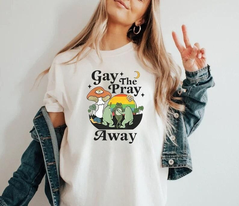 Gay The Pray Away Shirt, Gay Frog Shirt, Gay Pride Gift, LGBTQ Pride Shirt, Love is Love Shirt, Pride Month Shirt, Frog...