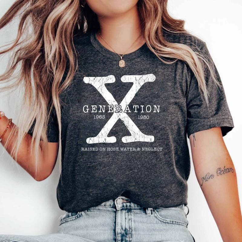 Gen X Shirt Gen X Generation X Shirt Generation X Gen X Raised Hose Water Neglect Shirt Retro Gen X Shirt T-Shirts, Hoodie, Sweatshirt