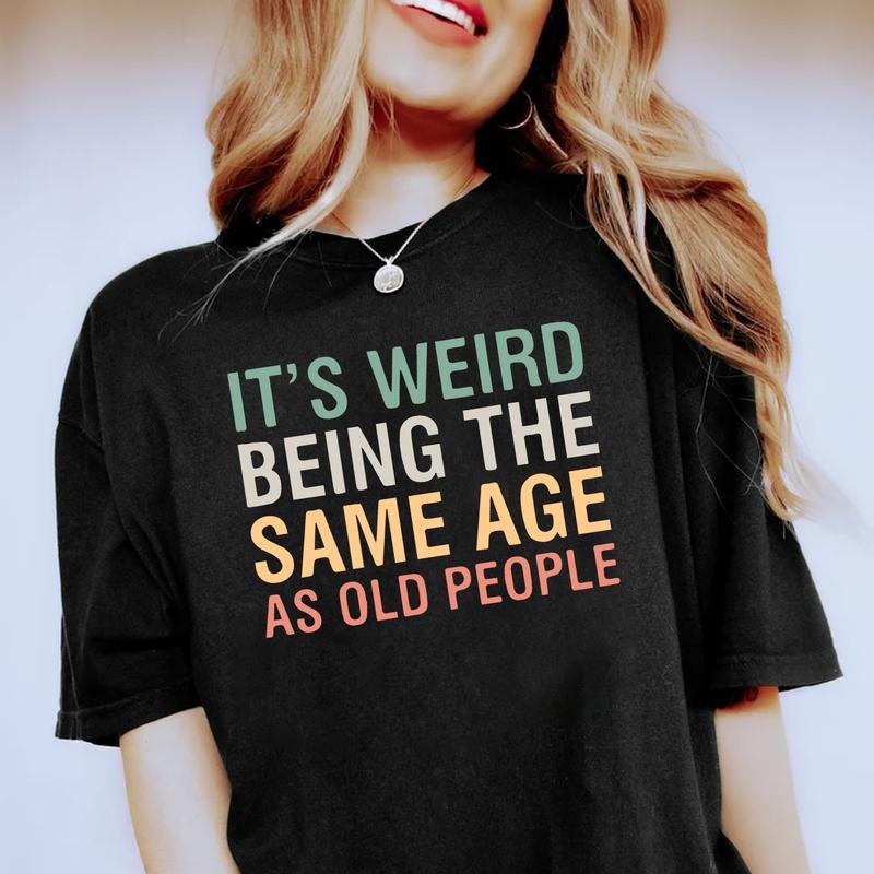 Generation X Shirt , It's Weird Being The Same Age As Old People Funny Shirt Cotton Top Hoodie, Sweatshirt | HypeCrazeTee.com