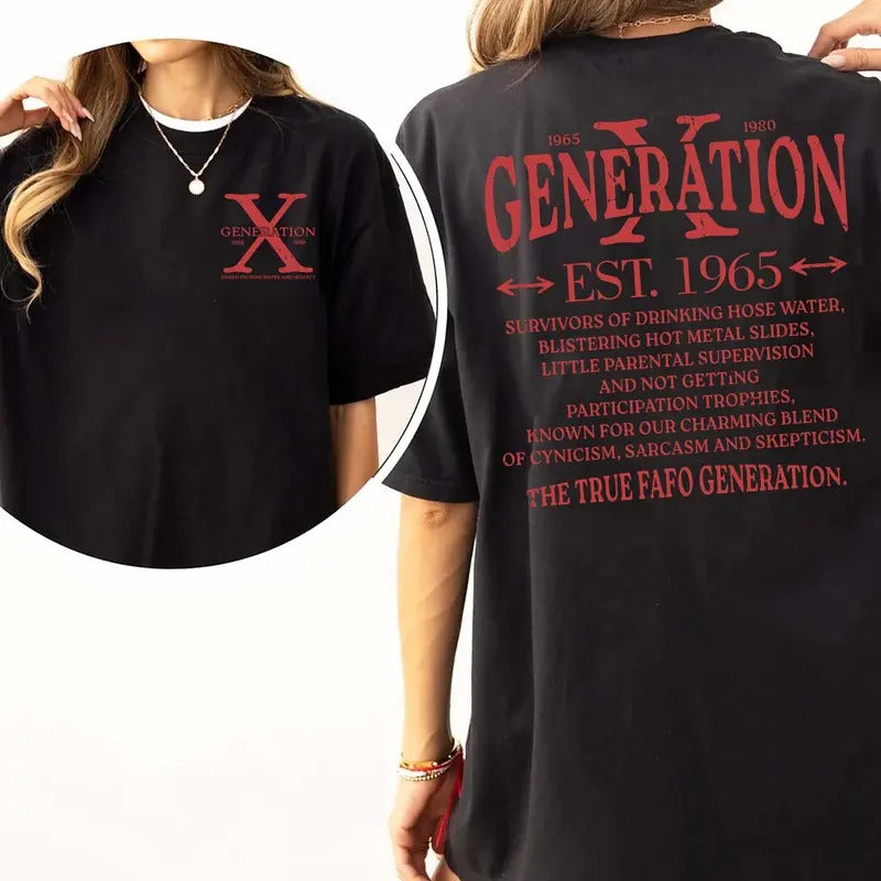 Generation X Shirt, New Version The True Fafo Generation X New Version Two Side Raised on Hose Water and Neglect Shirt...