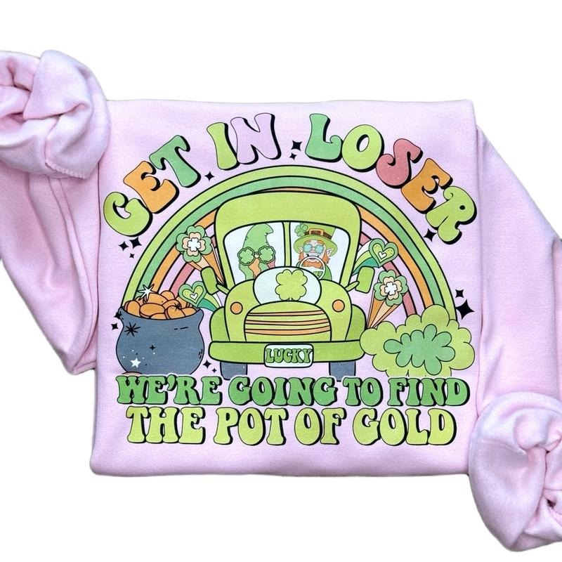 Get In Loser St. Patrick’s Day Sweatshirt T-Shirts, Hoodie | HypeCrazeTee.com