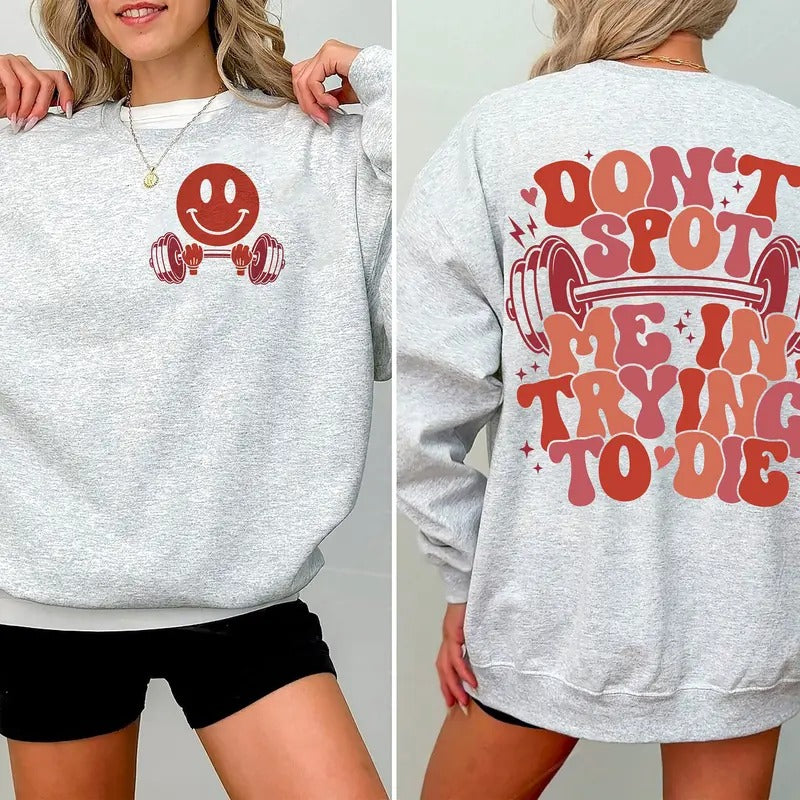 Get Motivated with the Don t Spot Me I m Trying To Die Workout Shirt - Perfect Gift for Gym Lovers Bodybuilders and Cardio Pump Enthusiasts!
