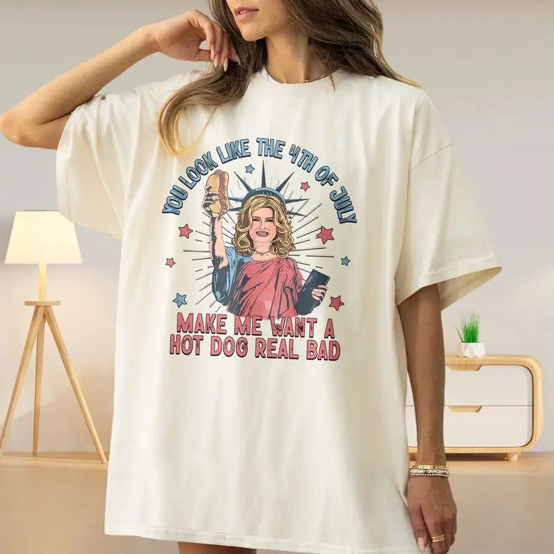 Get Ready for 4th of July with the You Look Like The 4th of July Make Me Want a Hot Dog Real Bad Shirt! Perfect for Funny...