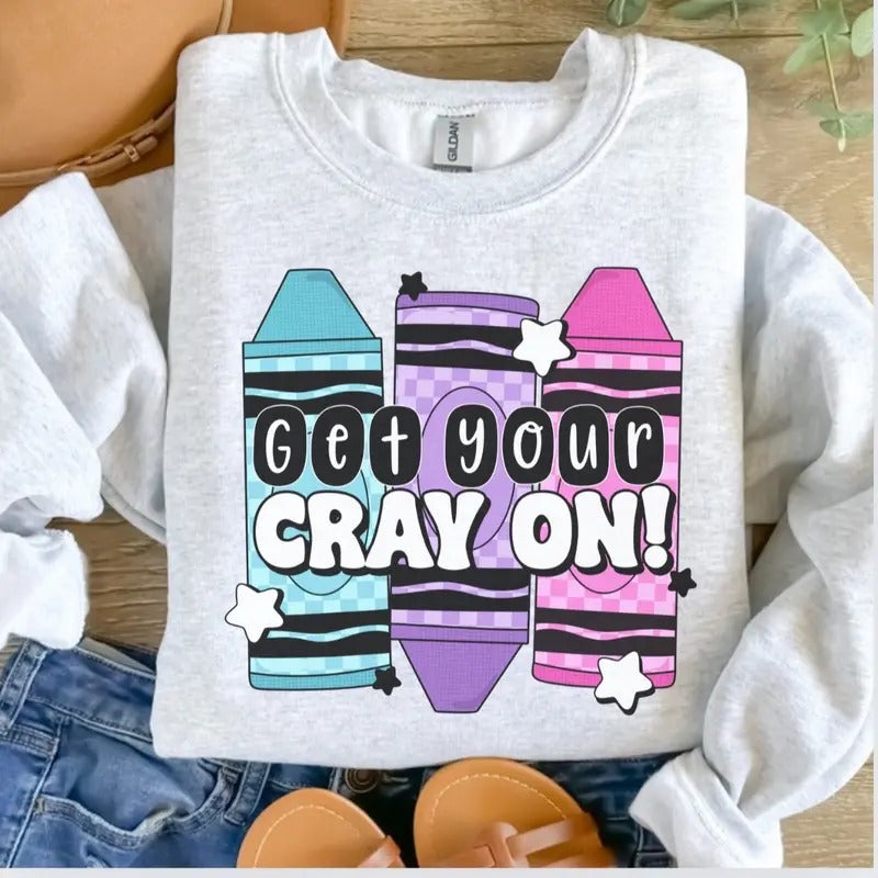 Get Your Cray On  Sweatshirt - Ash Grey - Teacher T-Shirts, Hoodie | HypeCrazeTee.com