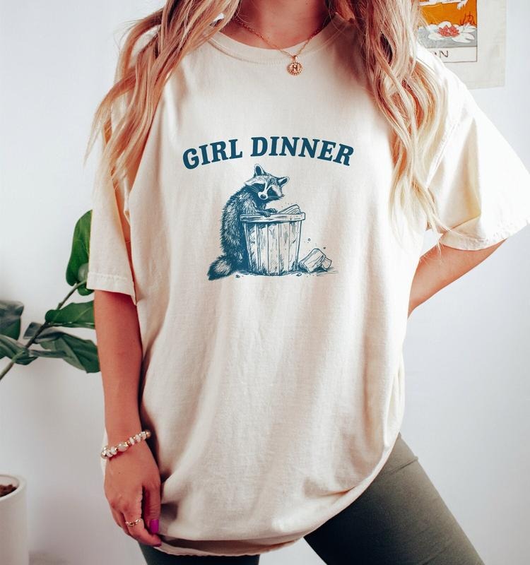 Girl Dinner, Raccoon T Shirt, Weird T Shirt, Meme T Shirt, Trash Panda  T-shirt, sweater and Hoodie Sweatshirt