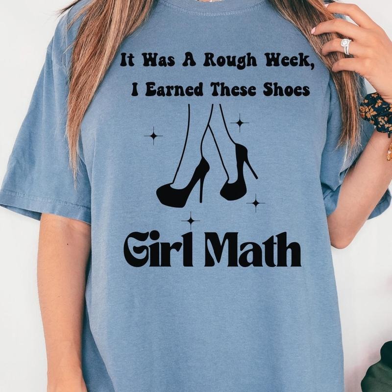 Girl Math Shoes Funny Sarcastic Sarcasm HIlarious Shirt Soft Print Rough Week Funny Sarcasm Sublimation Print Shirt Cute Fabric Top Womenswear Comfortable Everyday Love Underwear Lady Streetwear T-Shirts, Hoodie, Sweatshirt