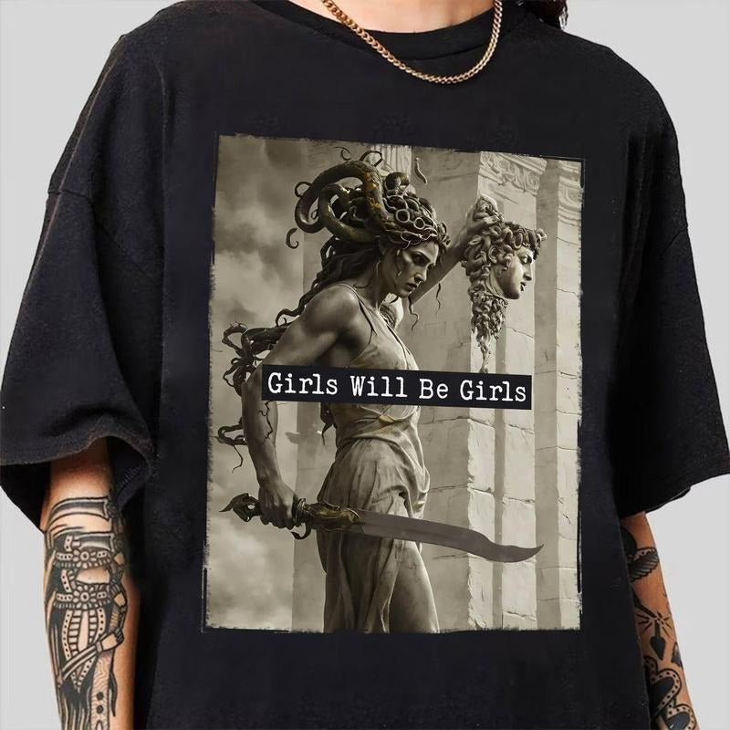 Girls Will Be Girls Tshirt, Medusa With The Head Of Perseus Tee, Feminist Shirt, Women's Empowerment Shirt, Unisex Short...