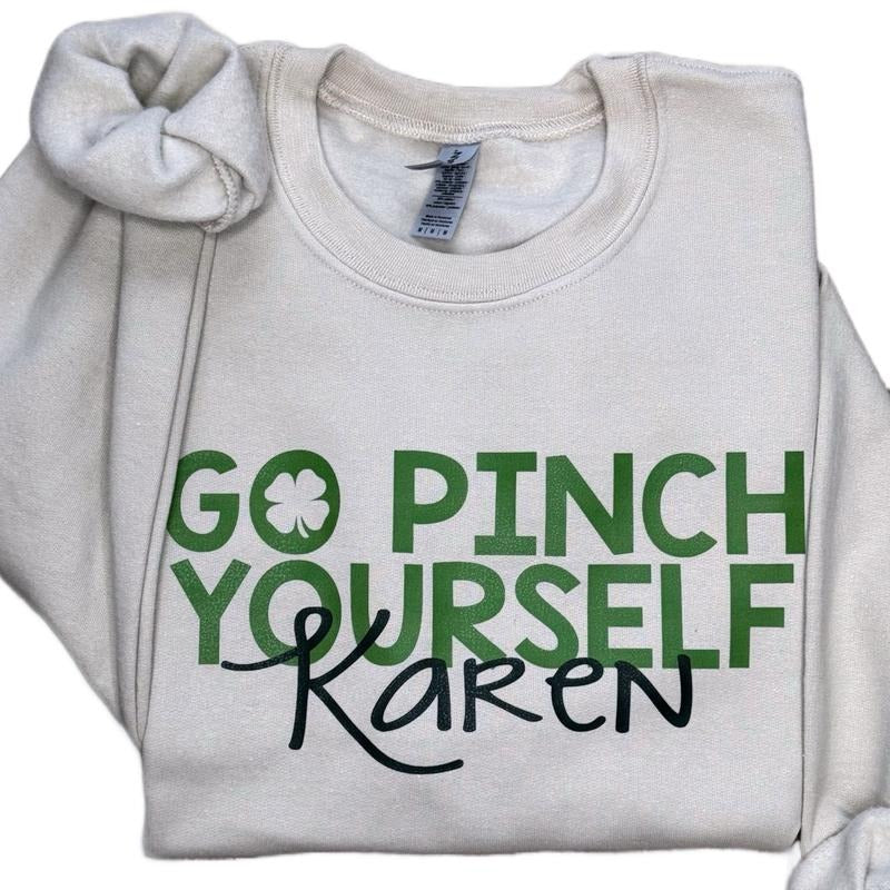 Go Pinch Yourself Karen Funny St. Patty’S Day T-Shirts, Hoodie, Sweatshirt