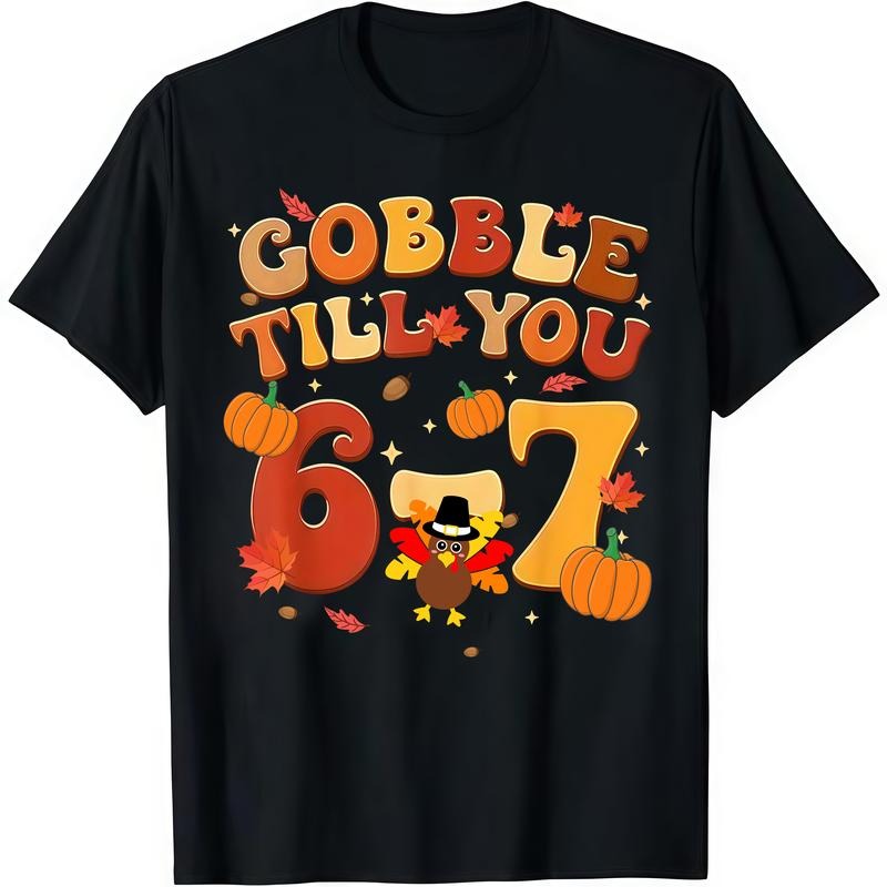 Gobble Till You 6 7 Turkey 6 7 Meme Six Seven Thanksgiving T-Shirt Hoodie, Sweatshirt | HypeCrazeTee.com