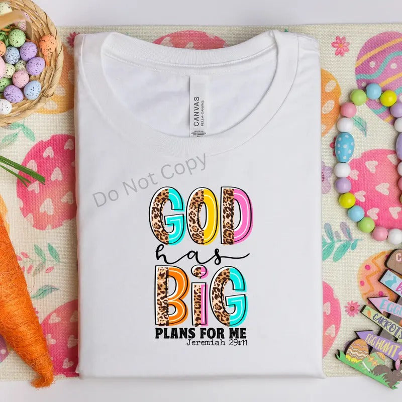 God Has Big Plans For Me DTF Transfer ONLY - This is NOT a T Shirt Hoodie, Sweatshirt | HypeCrazeTee.com