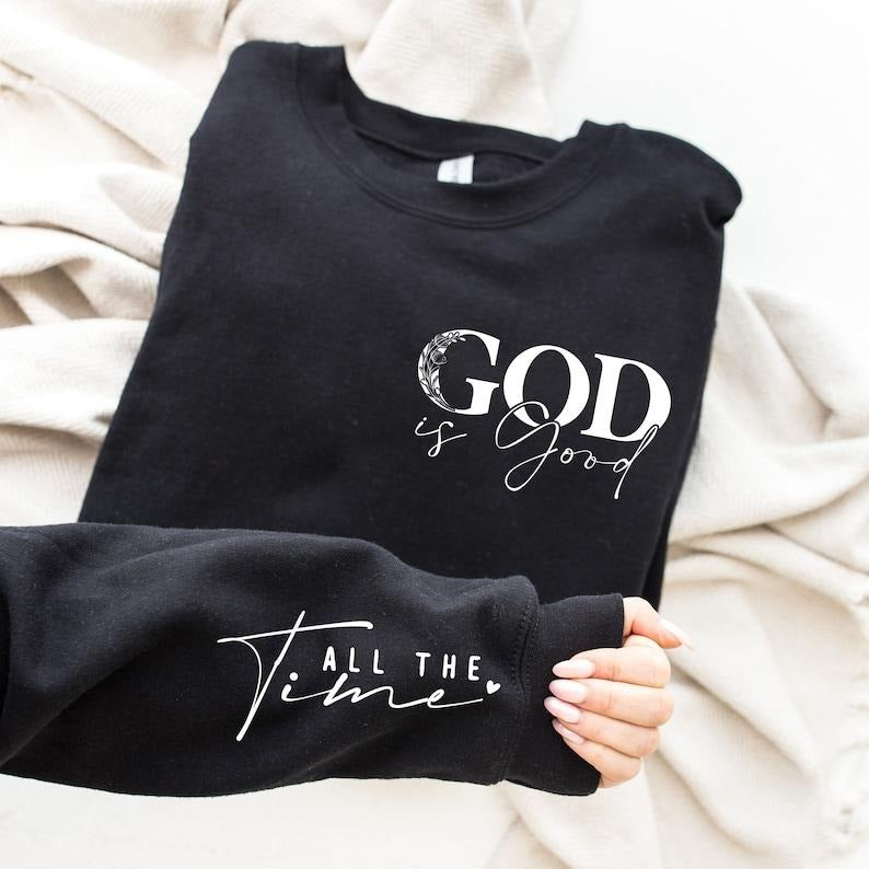 God is Good All The Time Sweatshirt, Christian Sweater, Church Hoodie, Religious Sweater, Christian Women Crewneck, Jesus...