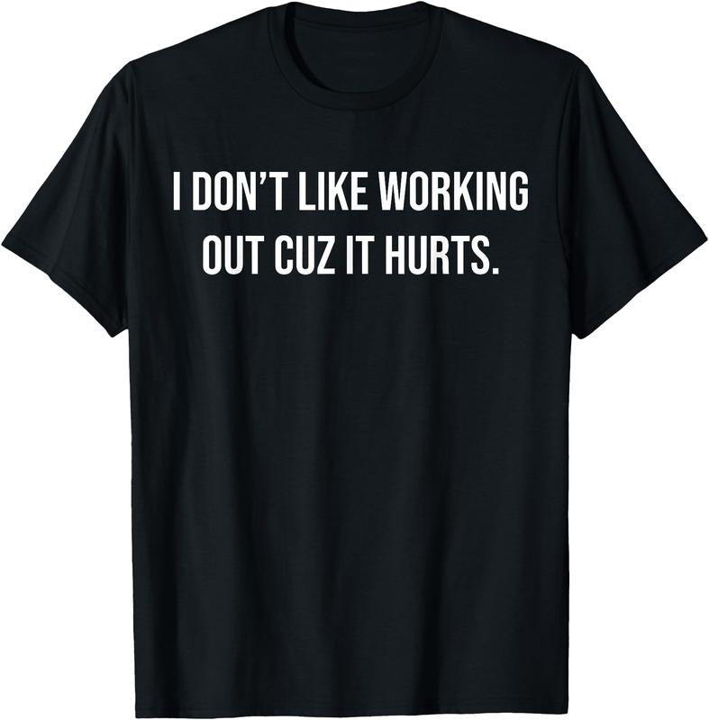 Golf Gift T-Shirt For Men And Women [100% Cotton] I Don'T Like Working Out Cuz It Hurts T-Shirt - Graphic Tees,Trendy T-Shirt