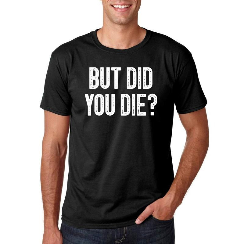 Golf Gift T-Shirt For Men And Women Sponsored Ad - But Did You Die - Funny Sarcastic Adult Humor Saying - Men'S...
