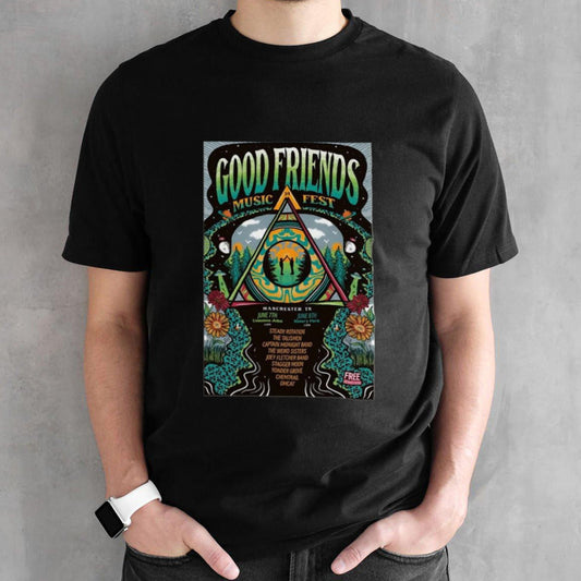 Good Friends Music Fest June 7-8 2024 Manchester Tn T-Shirt