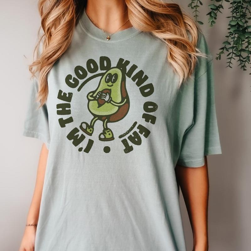 Good Kind of Fat T-shirt Avocado Funny Tshirt Funny Humorous Shirt Sarcastic Humor Tee Sarcasm Hilarious T-Shirt Soft...