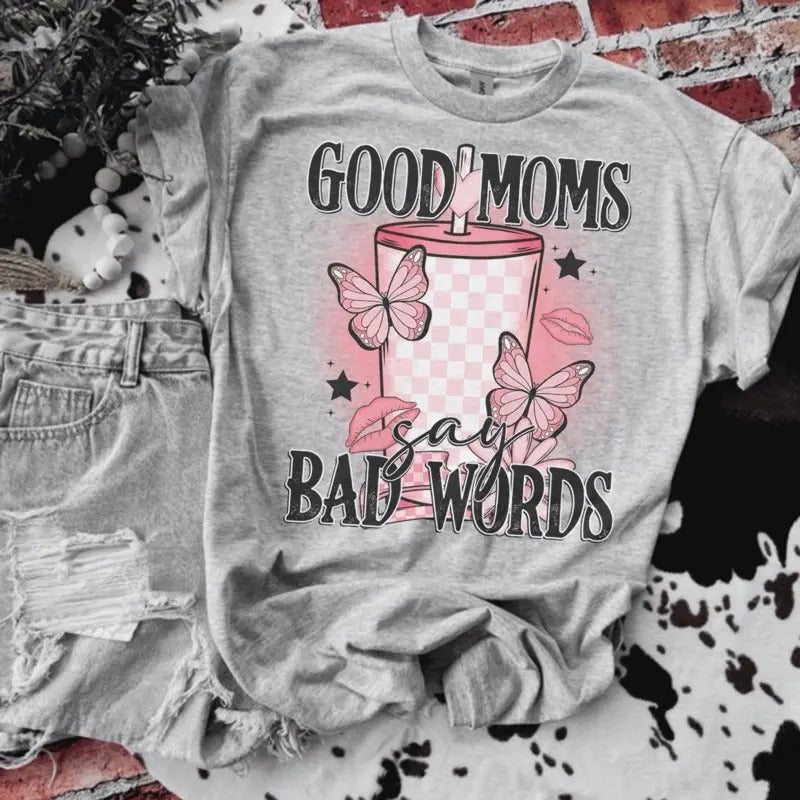Good Moms Say Bad Words Mama Shirt Shirts Bleached Shirt Gildan T-Shirts, Hoodie, Sweatshirt