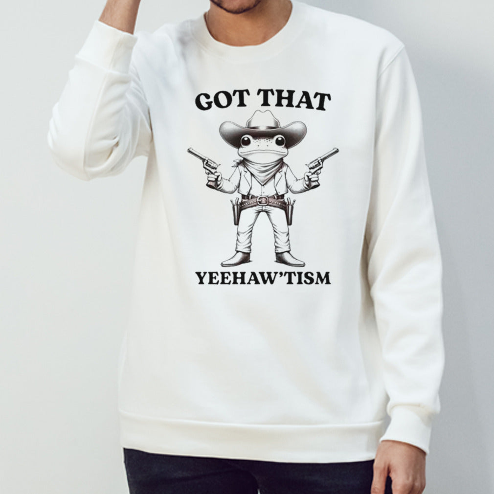 Got that yeehawsâ€™tism frog cowboy shirts