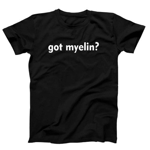 Got Myelin Man's T-Shirt Tee