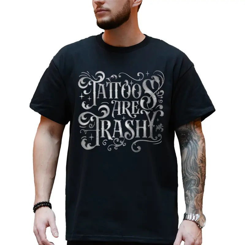Gothic Tattoos Are Trashy Shirt, Retro Tattoos Are Stupid Tee, Vintage Tattoo Tshirt, Sarcastic Tops for Men, Funny Gift...