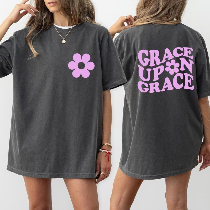 Grace Upon Grace Comfort Colors Shirt, Bible Verse Graphic Tee, John 1:16 Unhinged Shirt, Cute T-shirt For Mom, Girly...