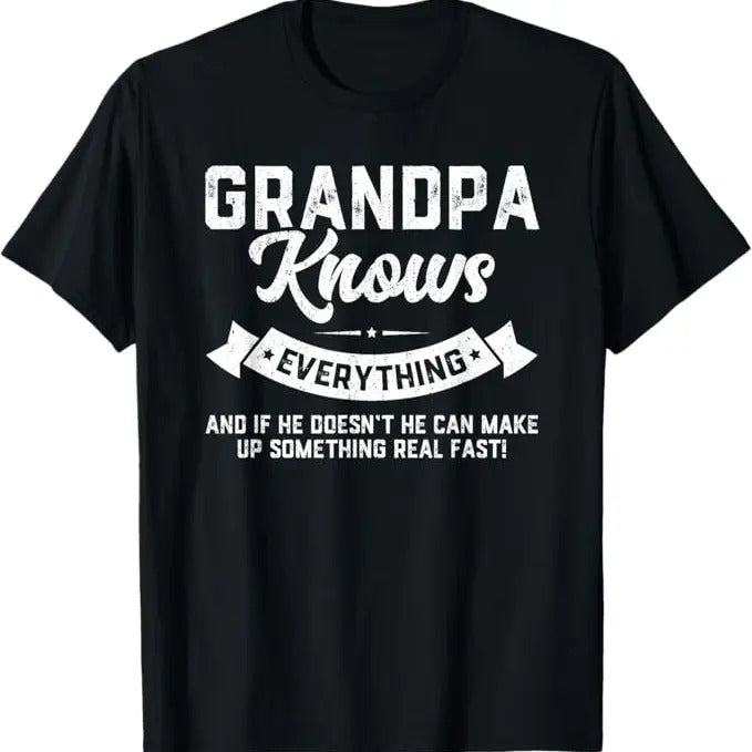 Grandpa Knows Everything 50th, 60th, 70th Gift, Fun birthday gifts for him, Funny Father's Day T-Shirt Hoodie, Sweatshirt