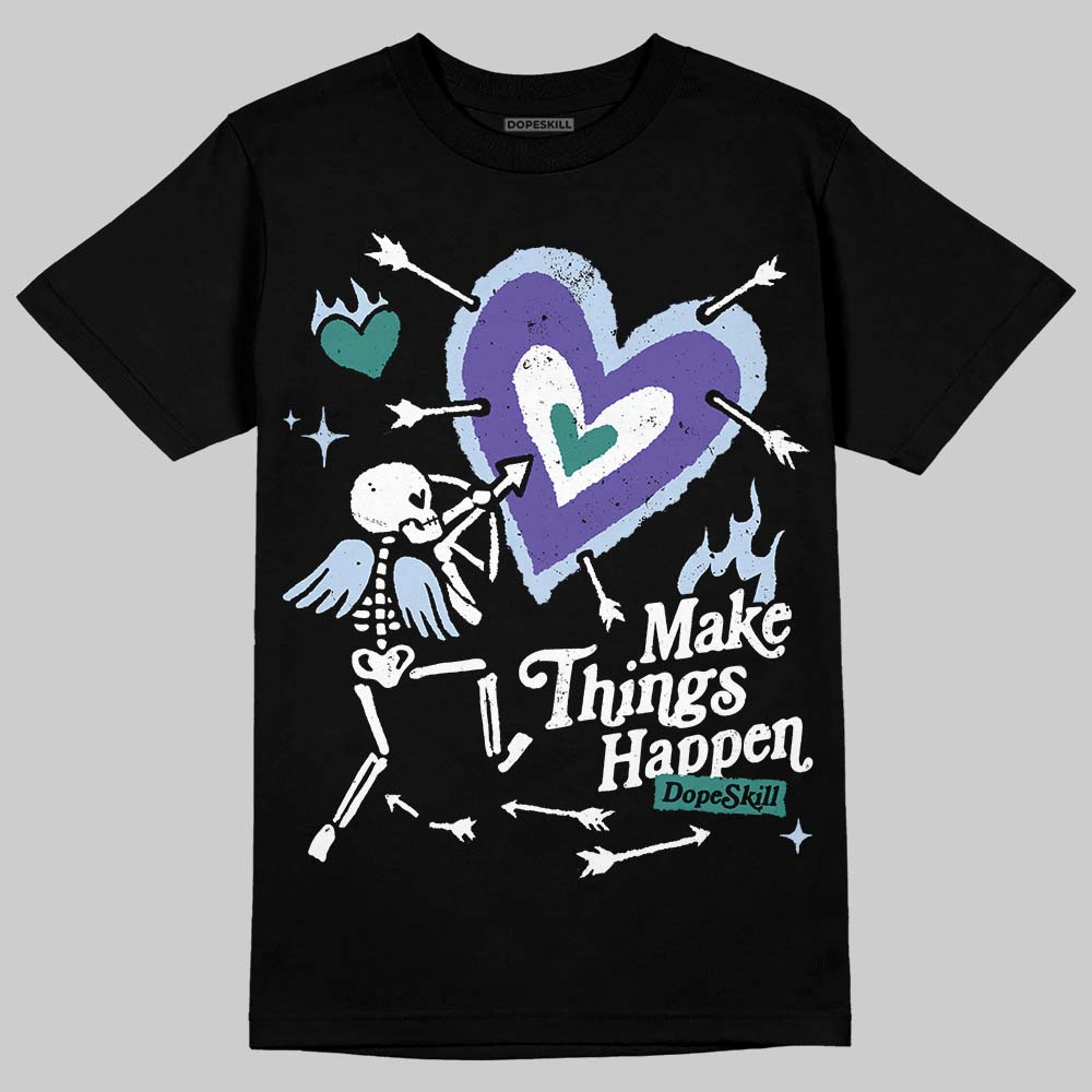 Grape 5s DopeSkill T-Shirt Make Things Happen Graphic