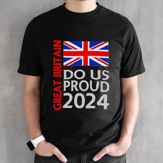Great Britain do us proud 2024 shirt