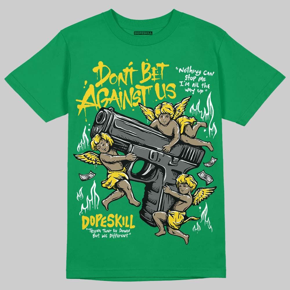 Green Collection DopeSkill T-Shirt Don't Bet Against Us Graphic