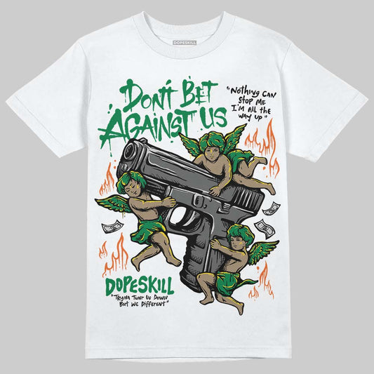 Green Collection DopeSkill T-Shirt Don't Bet Against Us Graphic