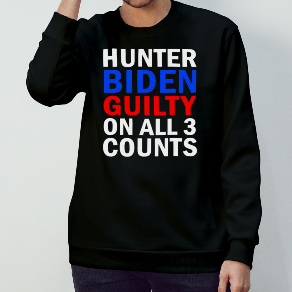 Guilty on All 3 Counts Hunter Biden T-Shirt