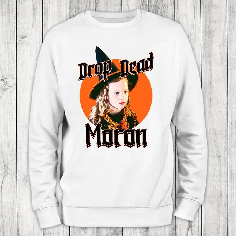 Halloween | Drop Dead Moron Sweatshirt, #halloween #colorprint #fall #autumn T-Shirts, Hoodie | HypeCrazeTee.com