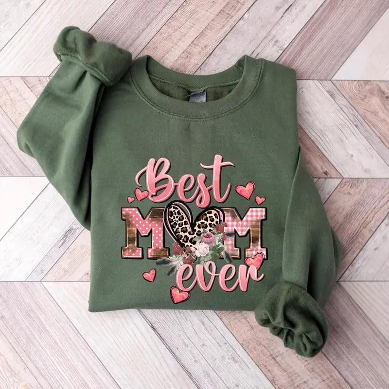 Happy Mother's Day Tshirt Sweatshirt, Best Mom Ever Shirt, Mom Gift, Mother's Day Shirt, Mother's Day Gift, Mom Shirt,...
