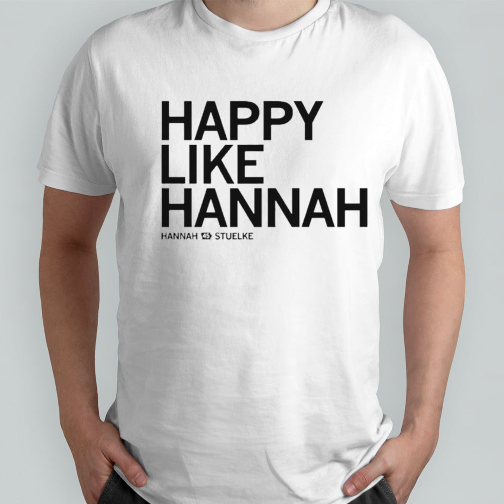 Happy like hannah shirt