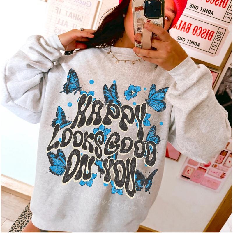 Happy looks good on you DTF Transfers - THIS IS NOT A SHIRT Hoodie, Sweatshirt | HypeCrazeTee.com