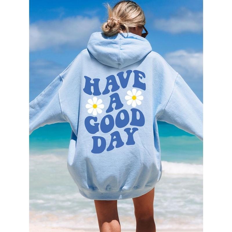 Have A Good Day  Sweatshirt, Cute Quote Hoodie  Hoodie Words on Back Hoodie and Sweater; T-shirt | HypeCrazeTee.com