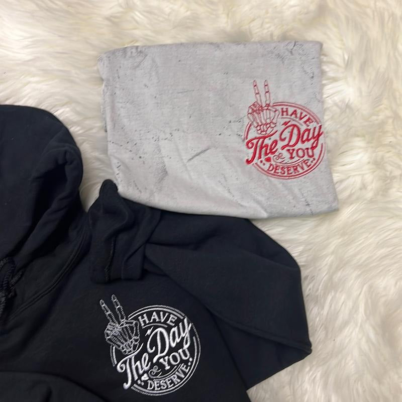 Have the day unisex shirt Hoodie, Sweatshirt | HypeCrazeTee.com