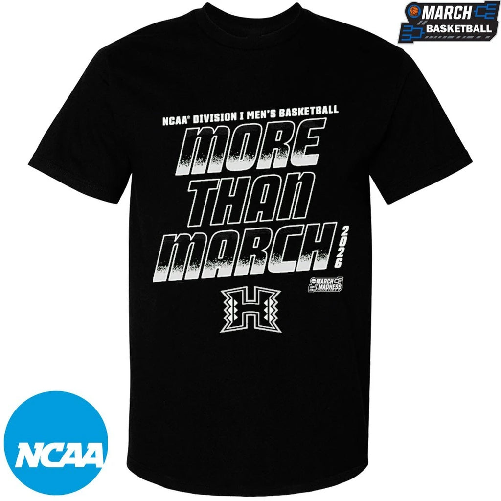 Hawaii Rainbow Warriors More Than March NCAA Division I Men’s Basketball March Madness 2026 T-shirts