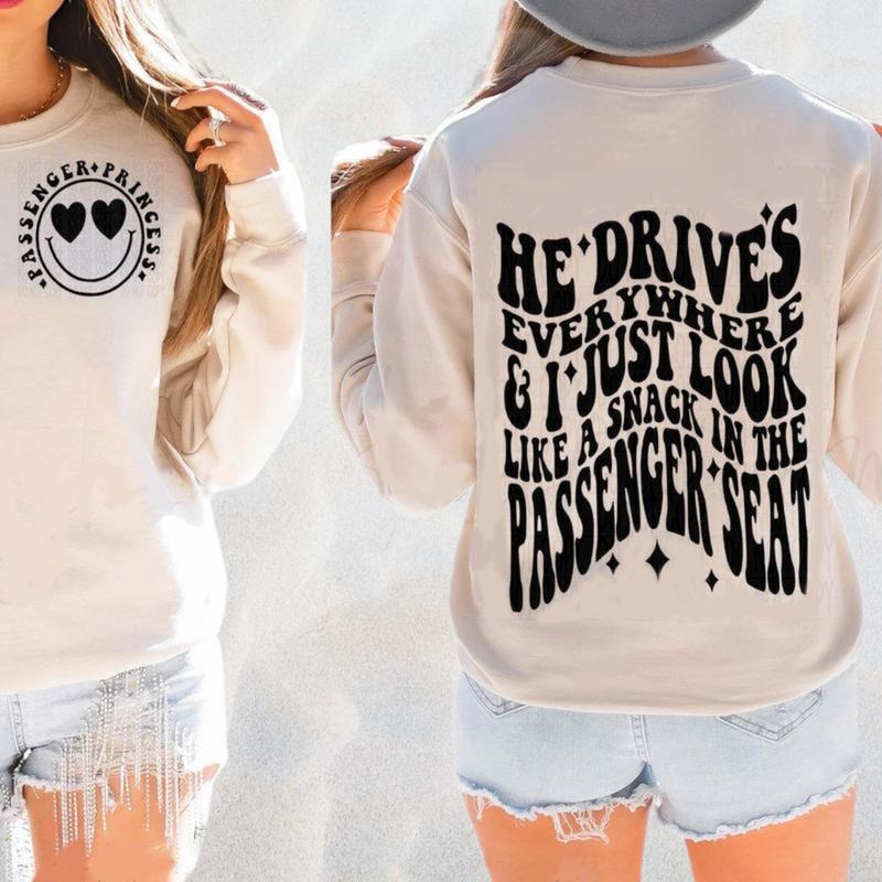 He Drives Everywhere Sweatshirt, Just Look Like A Snack In The Passenger Seat Sweatshirt, Crewneck Sweatshirt, Size S-4XL...