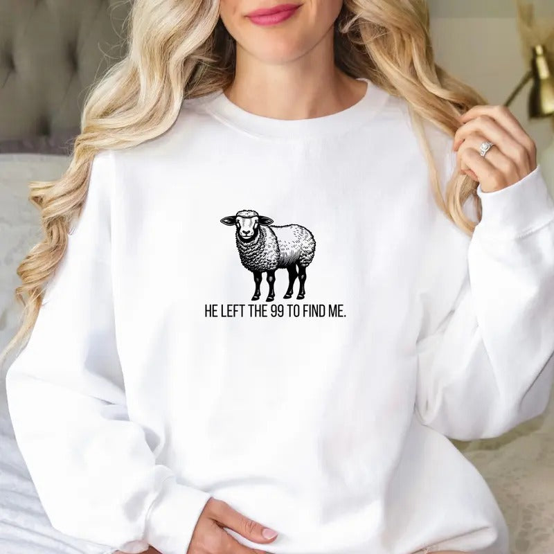 He Left 99 Find Me Christian T-Shirts, Hoodie, Sweatshirt