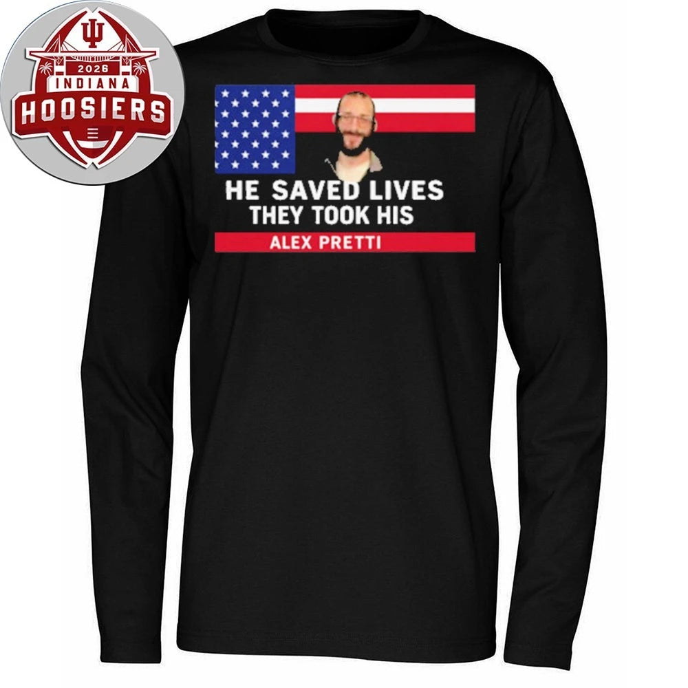 He Saved Lives They Took His Alex Pretti 1988-2026 T-Shirt