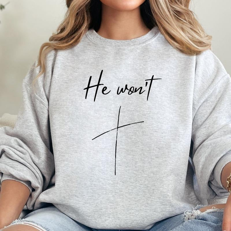 He Won'T Fail Christian T-Shirts, Hoodie, Sweatshirt