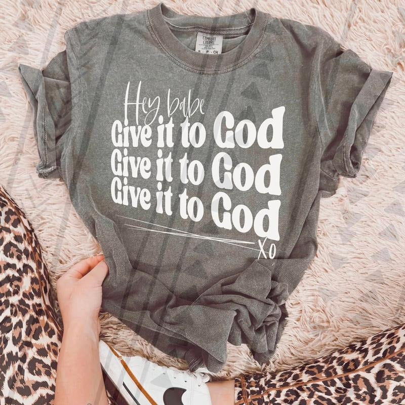 Hey Babe, give it to God DTF Transfers - THIS IS NOT A SHIRT Hoodie, Sweatshirt | HypeCrazeTee.com