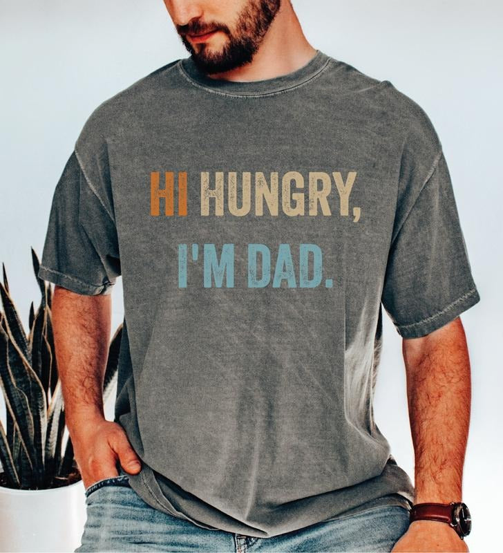 Hi Hungry I'm Dad Shirt, Funny Dad Shirt, Fathers Day Shirt, Father Birthday Gift, New Dad Shirt, Funny Father Shirt...