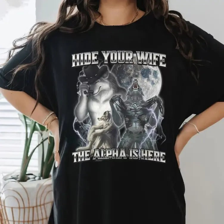 Hide Your Wife The Alpha Is Here Funny Werewolf Meme T-shirt, I Heart Werewolfs Shirt Hoodie, Sweatshirt | HypeCrazeTee.com